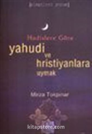 Hadislere Göre Yahudi ve Hristiyanlara Uymak