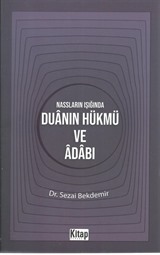 Nassların Işığında Duanın Hükmü ve Adabı