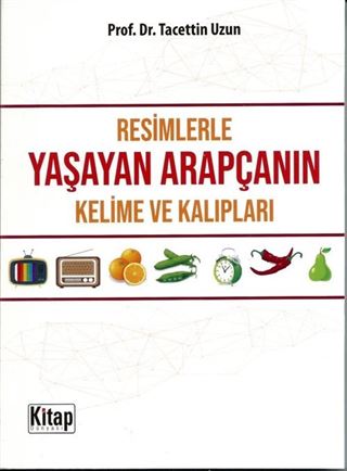 Resimlerle Yaşayan Arapçanın Kelime ve Kalıpları