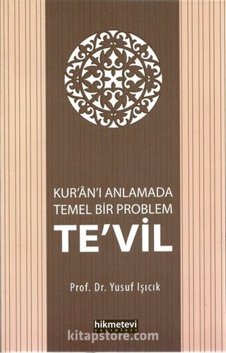 Kuran'ı Anlamada Temel Bir Problem Te'vil