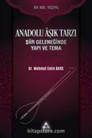 Anadolu Aşık Tarzı Şiir Geleneğinde Yapı ve Tema