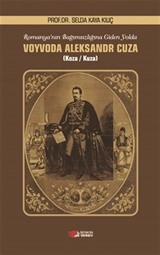 Romanya'nın Bağımsızlığına Giden Yolda Voyvoda Aleksandr Cuza