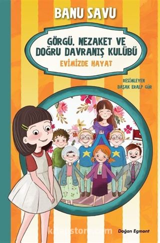 Görgü Nezaket ve Doğru Davranış Kulübü 2 / Evimizde Hayat