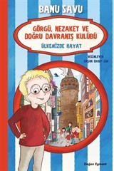 Görgü Nezaket ve Doğru Davranış Kulübü 6 / Ülkemizde Hayat