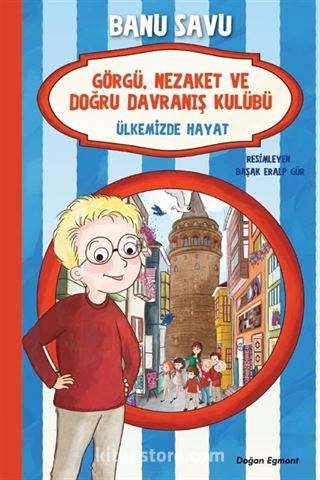 Görgü Nezaket ve Doğru Davranış Kulübü 6 / Ülkemizde Hayat