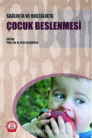 Sağlıkta ve Hastalıkta Çocuk Beslenmesi