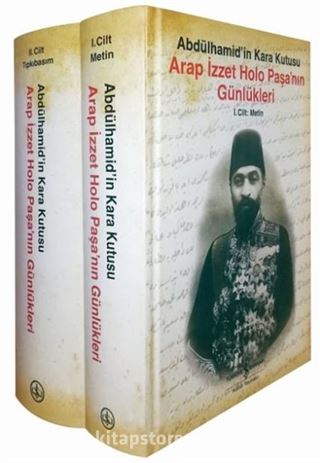 Arap İzzet Holo Paşa'nın Günlükleri Abdülhamid'in Kara Kutusu (2 Cilt)