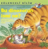 Bu Dinozorun İsmi Ne? / Eğlenceli Bilim