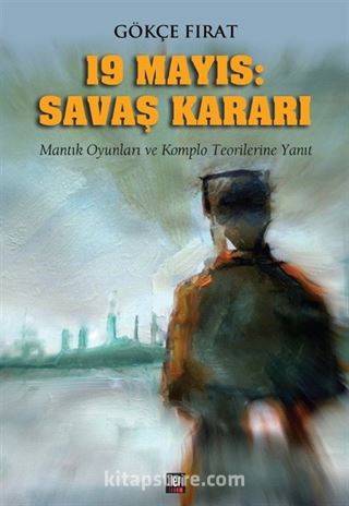 19 Mayıs: Savaş Kararı