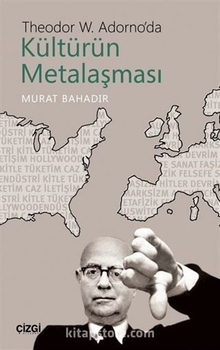 Theodor W. Adorno'da Kültürün Metalaşması