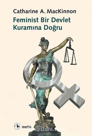 Feminist Bir Devlet Kuramına Doğru