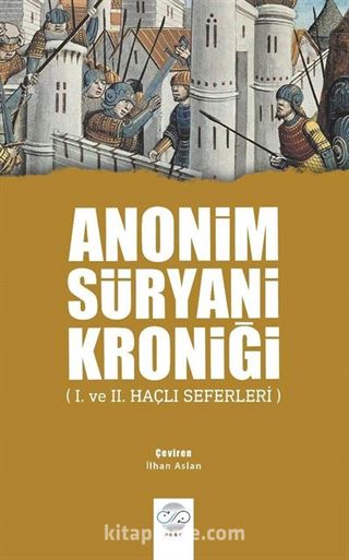 Anonim Süryani Kroniği (I. ve II. Haçlı Seferleri)