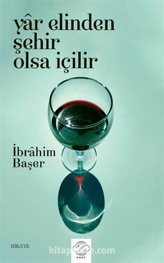 Yar Elinden Şehir Olsa İçilir