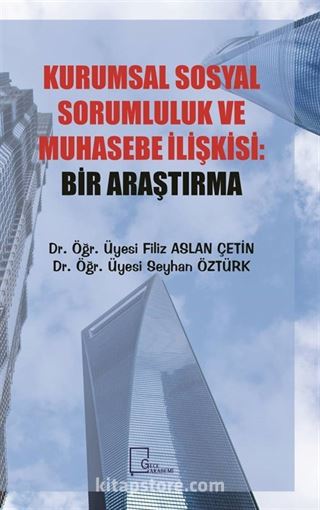 Kurumsal Sosyal Sorumluluk ve Muhasebe İlişkisi: Bir Araştırma