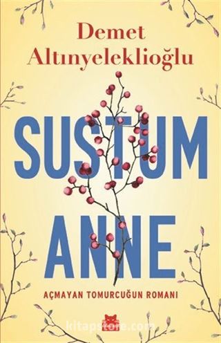 Sustum Anne - Açmayan Tomurcuğun Romanı