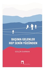 Başıma Gelenler Hep Senin Yüzünden