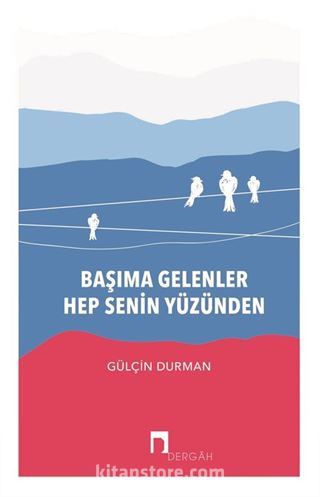 Başıma Gelenler Hep Senin Yüzünden