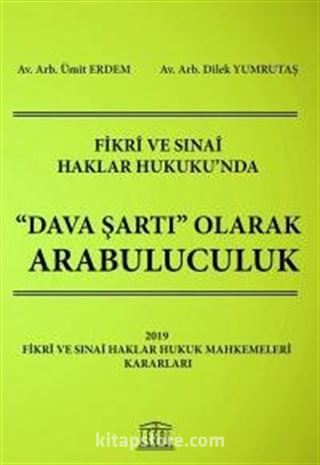 Fikri ve Sinai Haklar Hukuku'nda Dava Şartı Olarak Arabuluculuk