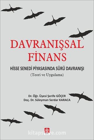 Davranışsal Finans Hisse Senedi Piyasasında Sürü Davranışı (Teori ve Uygulama)