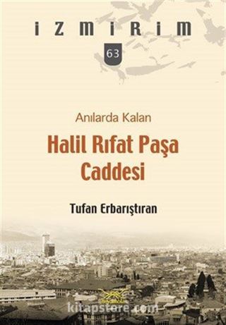 Anılarda Kalan Halil Rıfat Paşa Caddesi / İzmirim 63