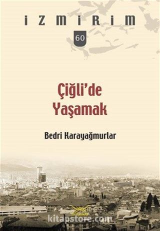 Çiğli'de Yaşamak / İzmirim 60