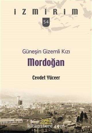 Güneşin Gizemli Kızı Mordoğan / İzmirim 54