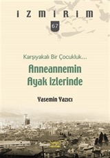 Karşıyakalı Bir Çocukluk Anneannemin Ayak İzlerinde / İzmirim 67