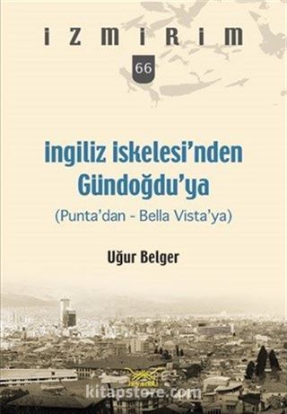 İngiliz İskelesi'nden Gündoğdu'ya / İzmirim 66