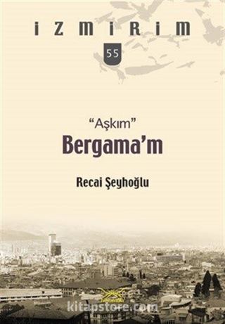 Aşkım Bergama'm / İzmirim 55