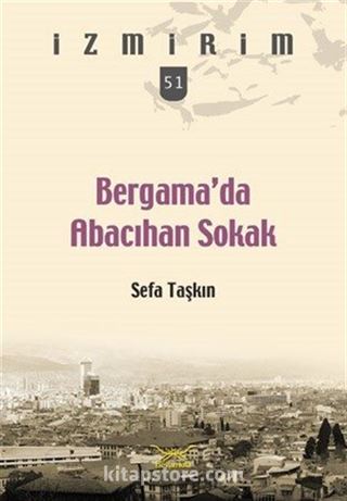 Bergama'da Abacıhan Sokak / İzmirim 51