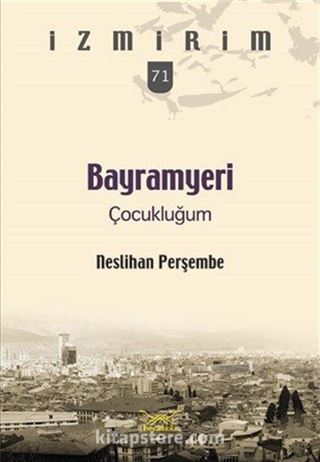 Bayramyeri Çocukluğum / İzmirim 71