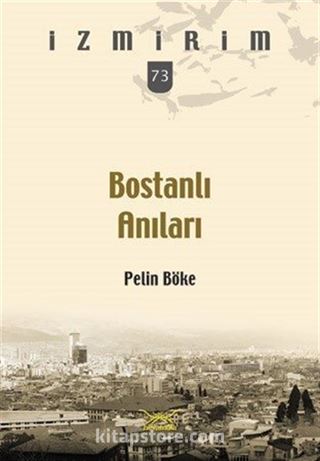 Bostanlı Anıları / İzmirim 73