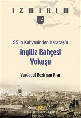 95'in Kahvesinden Karataş'a İngiliz Bahçesi Yokuşu