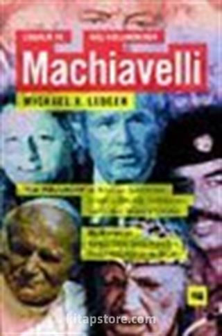 Liderlik ve Güç Kullanımında MACHIAVELLI