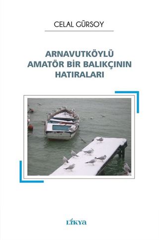 Arnavutköylü Amatör Bir Balıkçının Hatıraları