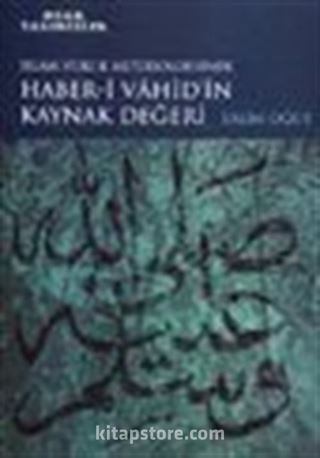 İslam Hukuk Metodolojisinde Haber-i Vahid'in Kaynak Değeri