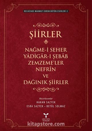 Nağme-i Seher / Yadigar-ı Şebab / Zemzeme'ler / Nefrin / Dağınık Şiirler