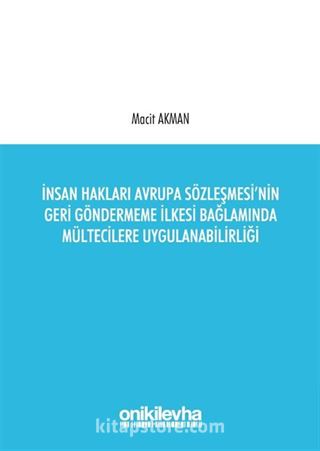 İnsan Hakları Avrupa Sözleşmesi'nin Geri Göndermeme İlkesi Bağlamında Mültecilere Uygulanabilirliği