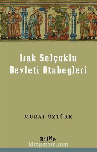 Irak Selçuklu Devleti Atabegleri