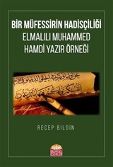 Bir Müfessirin Hadisçiliği: Elmalılı Muhammed Hamdi Yazır Örneği