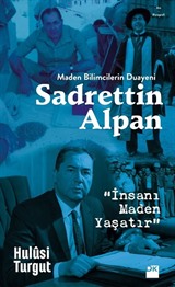 Maden Bilimcilerin Duayeni Sadrettin Alpan