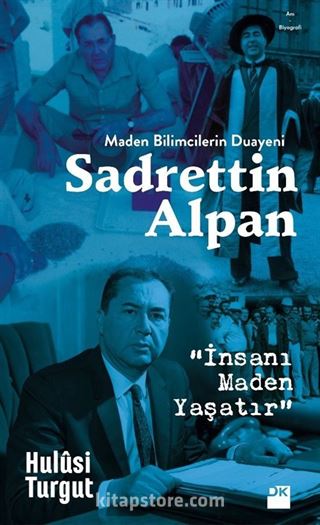 Maden Bilimcilerin Duayeni Sadrettin Alpan