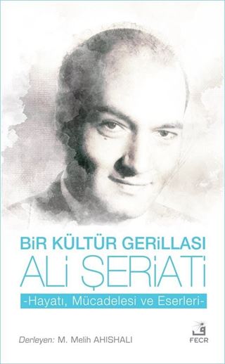 Bir Kültür Gerillası Ali Şeriati