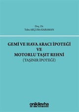 Gemi ve Hava aracı İpoteği ve Motorlu Taşıt Rehni (Taşınır İpoteği)