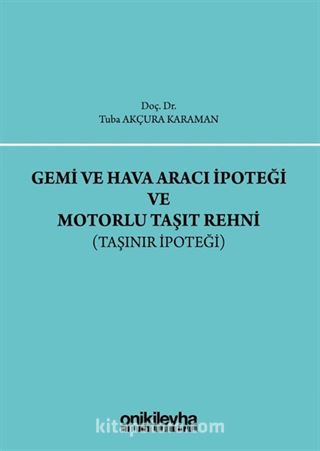 Gemi ve Hava aracı İpoteği ve Motorlu Taşıt Rehni (Taşınır İpoteği)