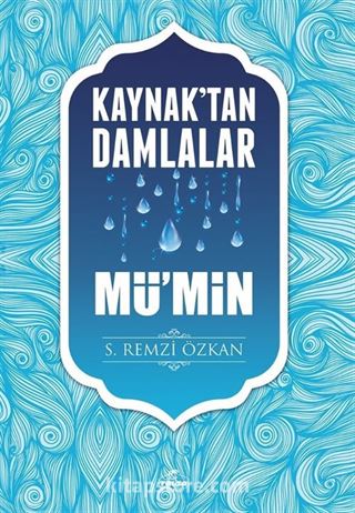 Kaynaktan Damlalar Mü'min