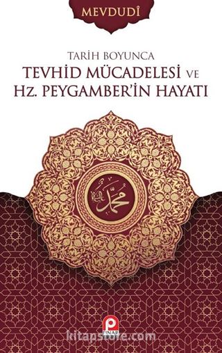 Tarih Boyunca Tevhid Mücadelesi ve Hz. Peygamberin Hayatı (2 Cilt)