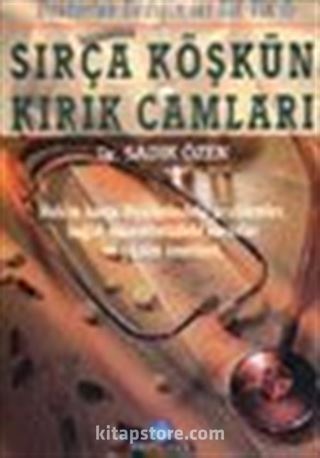 Sırça Köşkün Kırık Camları / Doktorluk Dediğin İki Tık Tık (I)