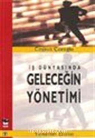 İş Dünyasında Geleceğin Yönetimi