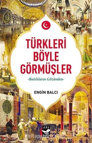 Türkleri Böyle Görmüşler